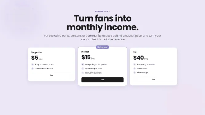 Memberships: monthly support from your biggest fans
